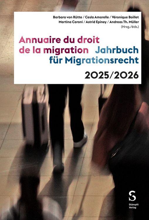 Produktbild: Jahrbuch f&uuml;r Migrationsrecht 2025/2026 &ndash; Annuaire du droit de la migration 2025/2026