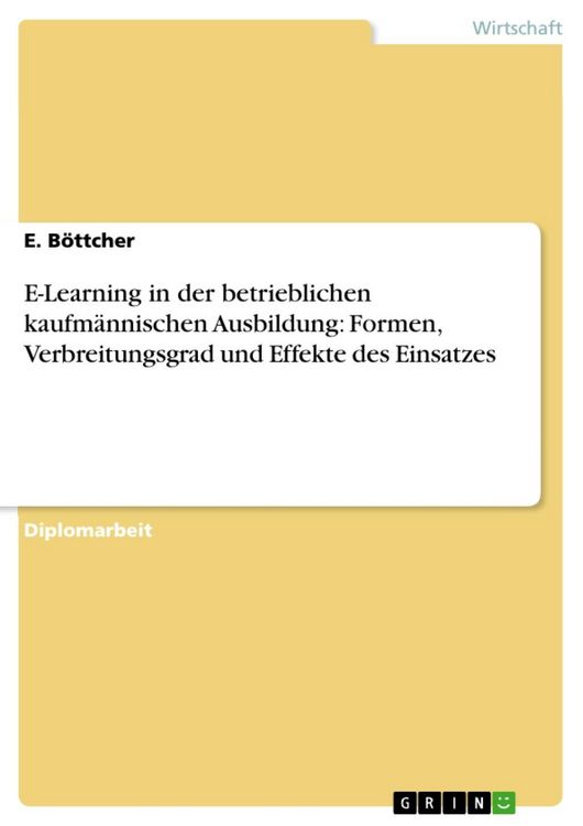 Produktbild: E-Learning in der betrieblichen kaufm&auml;nnischen Ausbildung: Formen, Verbreitungsgrad und Effekte des Einsatzes