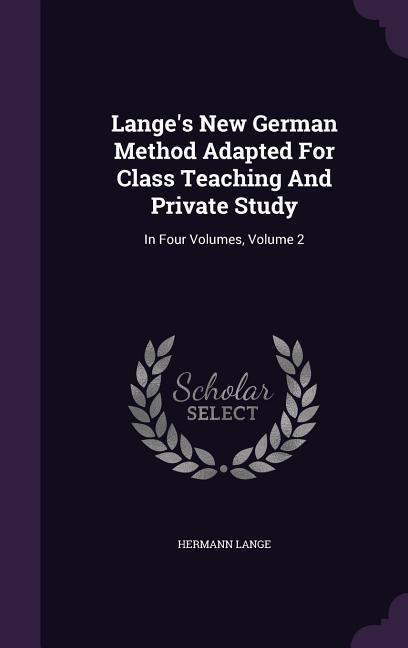 Produktbild: Lange's New German Method Adapted For Class Teaching And Private Study