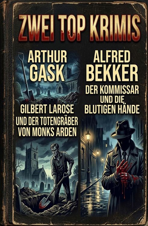 Produktbild: Zwei Top Krimis: Gilbert Larose und der Totengr&auml;ber von Monks Arden / Der Kommissar und die blutigen H&auml;nde