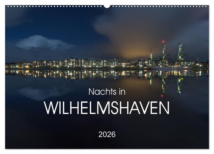 Produktbild: Nachts in Wilhelmshaven Edition mit maritimen Motiven (Wandkalender 2026 DIN A2 quer), CALVENDO Monatskalender