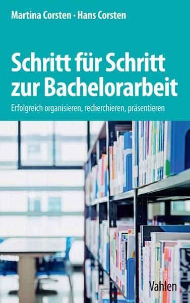 Produktbild: Schritt f&uuml;r Schritt zur Bachelorarbeit