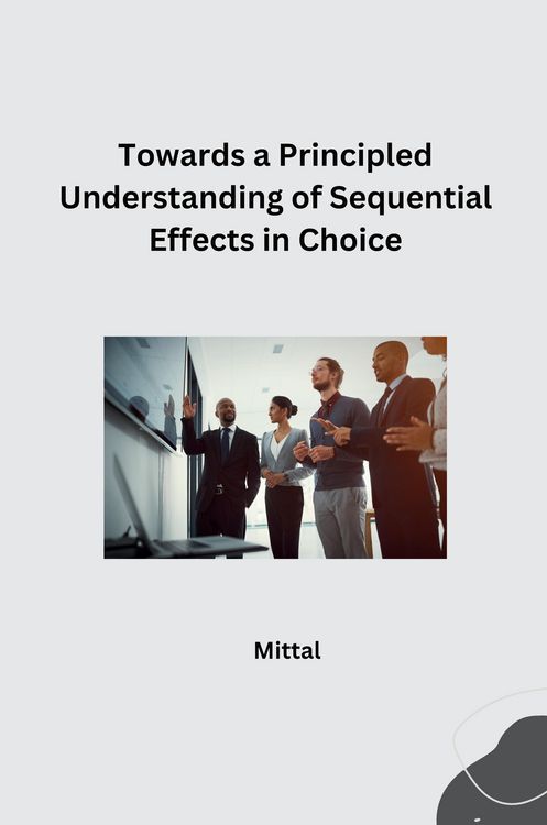 Produktbild: Towards a Principled Understanding of Sequential Effects in Choice