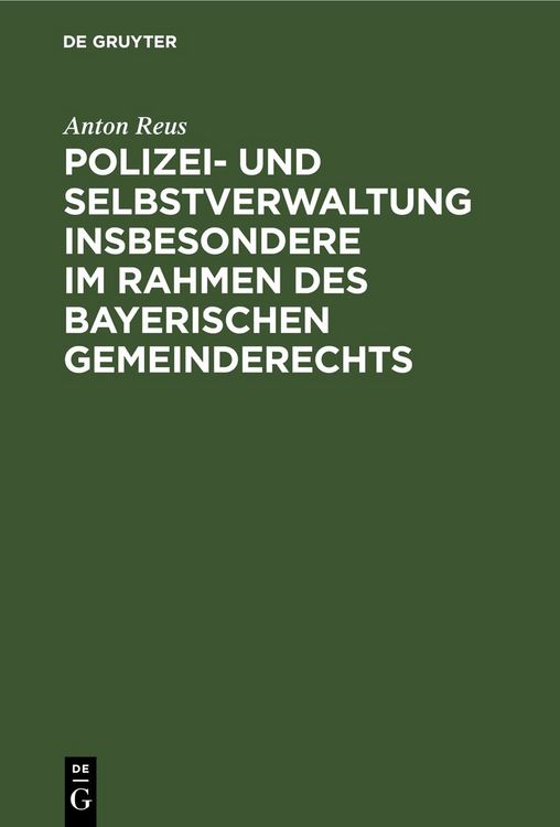 Produktbild: Polizei- und Selbstverwaltung insbesondere im Rahmen des Bayerischen Gemeinderechts
