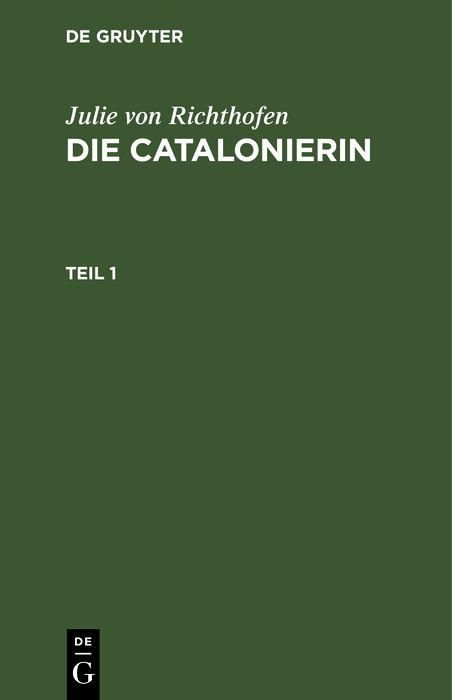 Produktbild: Julie von Richthofen: Die Catalonierin. Teil 1