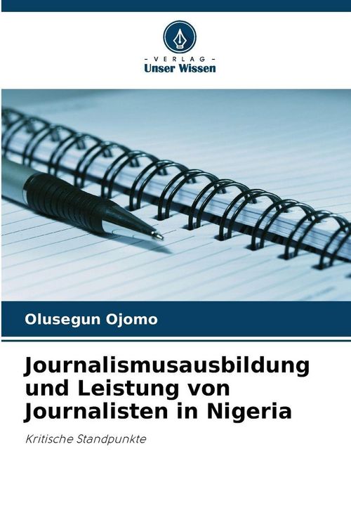 Produktbild: Journalismusausbildung und Leistung von Journalisten in Nigeria
