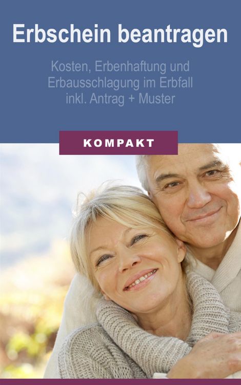 Produktbild: Erbschein beantragen - Kosten, Erbenhaftung und Erbausschlagung im Erbfall inkl. Antrag + Muster