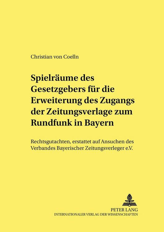 Produktbild: Spielr&auml;ume des Gesetzgebers f&uuml;r die Erweiterung des Zugangs der Zeitungsverlage zum Rundfunk in Bayern