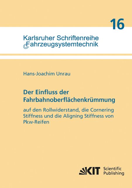 Produktbild: Der Einfluss der Fahrbahnoberfl&auml;chenkr&uuml;mmung auf den Rollwiderstand, die Cornering Stiffness und die Aligning Stiffness von Pkw-Reifen