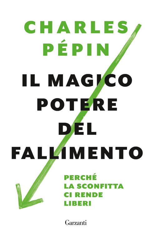 Produktbild: Il magico potere del fallimento. Perché la sconfitta ci rende liberi