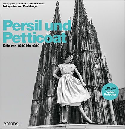 Produktbild: Persil und Petticoat. K&ouml;ln von 1949 bis 1959