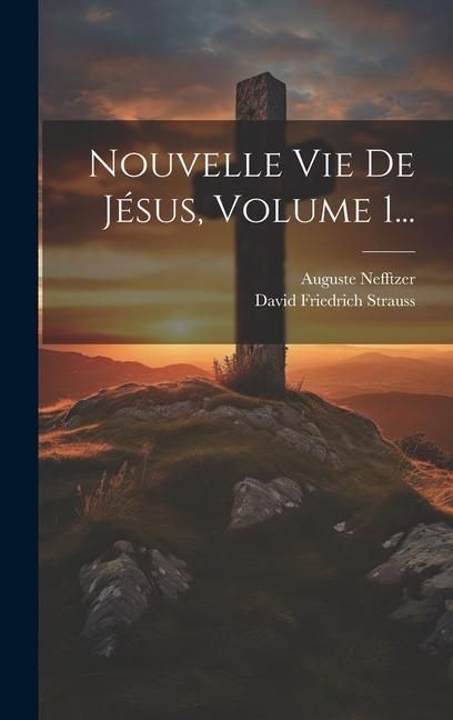 Produktbild: Nouvelle Vie De J&eacute;sus, Volume 1...