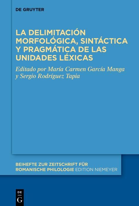 Produktbild: La delimitaci&oacute;n morfol&oacute;gica, sint&aacute;ctica y pragm&aacute;tica de las unidades l&eacute;xicas