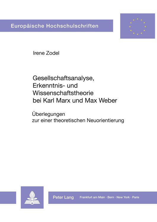 Produktbild: Gesellschaftsanalyse, Erkenntnis- und Wissenschaftstheorie bei Karl Marx und Max Weber