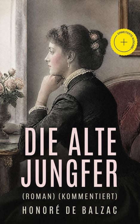 Produktbild: Die alte Jungfer (Roman) (Kommentiert)