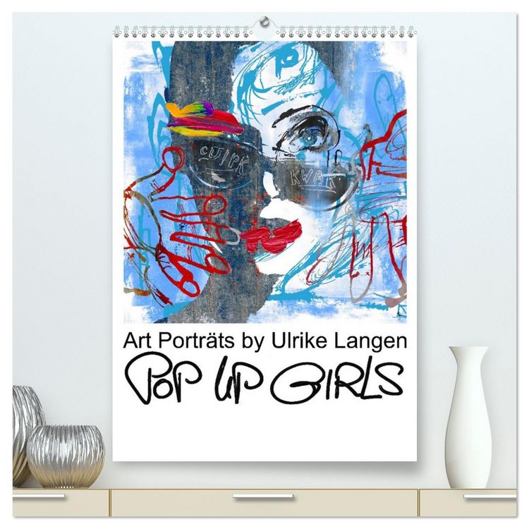 Produktbild: POP UP GIRLS Art Portr&auml;ts by Ulrike Langen (hochwertiger Premium Wandkalender 2026 DIN A2 hoch), Kunstdruck in Hochglanz