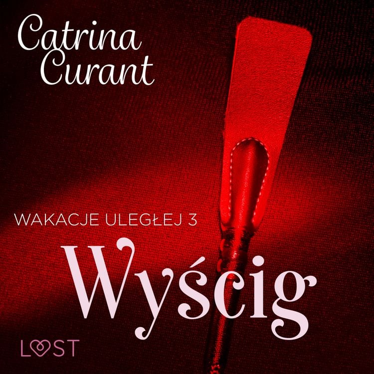 Produktbild: Wakacje uległej 3: Wyścig &ndash; seria erotyczna BDSM