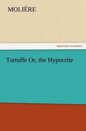Produktbild: Tartuffe Or, the Hypocrite