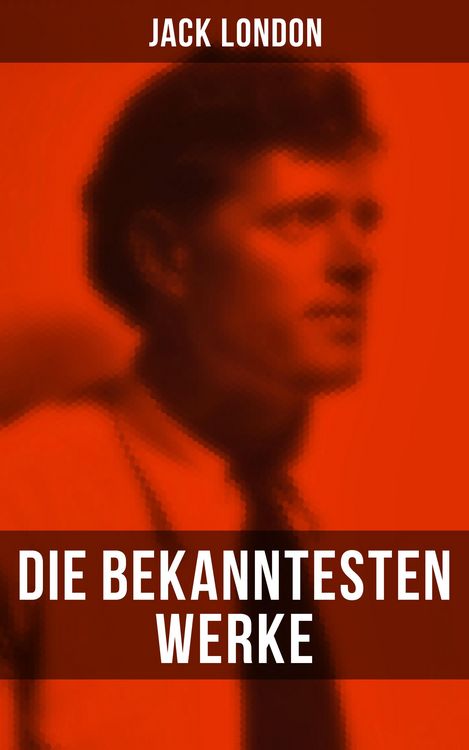 Produktbild: Die bekanntesten Werke von Jack London