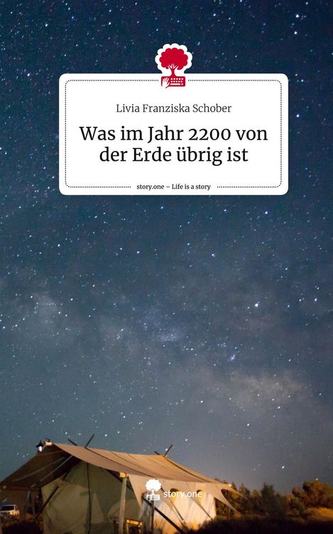 Produktbild: Was im Jahr 2200 von der Erde &uuml;brig ist. Life is a Story - story.one