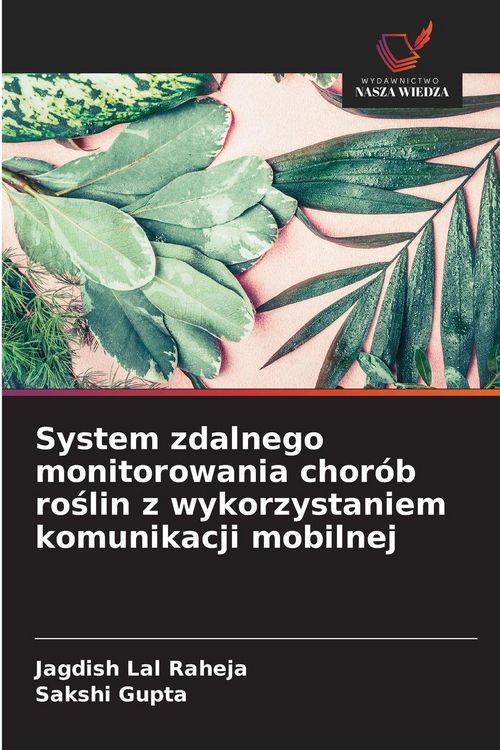Produktbild: System zdalnego monitorowania chor&oacute;b ro&iquest;lin z wykorzystaniem komunikacji mobilnej