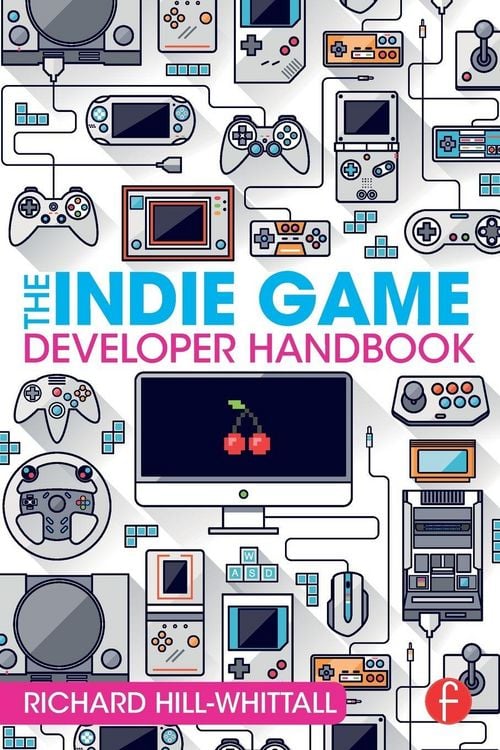 Produktbild: The Indie Game Developer Handbook