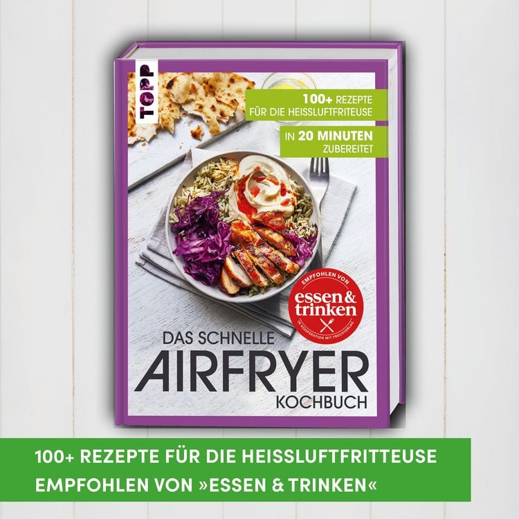 Produktbild: Das schnelle Airfryer Kochbuch &ndash; empfohlen von &raquo;essen & trinken&laquo;
