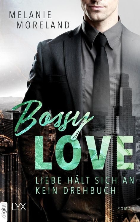 Produktbild: Bossy Love - Liebe h&auml;lt sich an kein Drehbuch