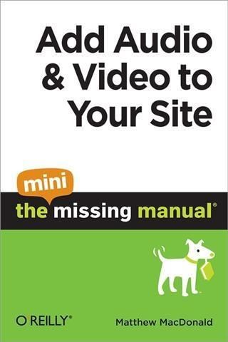 Produktbild: Add Audio and Video to Your Site: The Mini Missing Manual