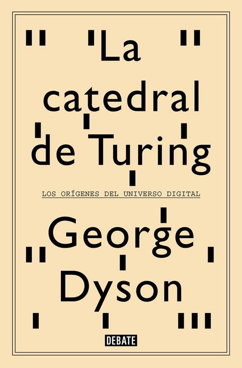 Produktbild: La catedral de Turing : los or&iacute;genes del universo digital