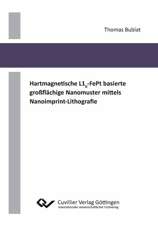 Produktbild: Hartmagnetische L10-FePt basierte gro&szlig;fl&auml;chige Nanomuster mittels Nanoimprint-Lithografie