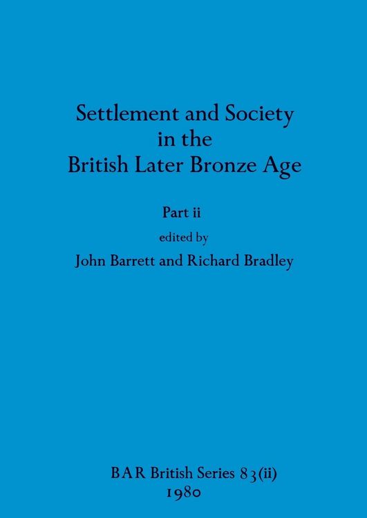 Produktbild: Settlement and Society in the British Later Bronze Age, Part ii