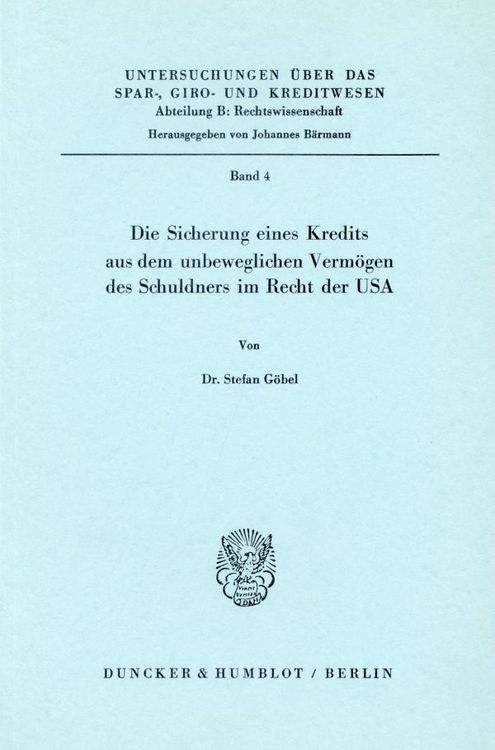 Produktbild: Die Sicherung eines Kredits aus dem unbeweglichen Verm&ouml;gen des Schuldners im Recht der USA.