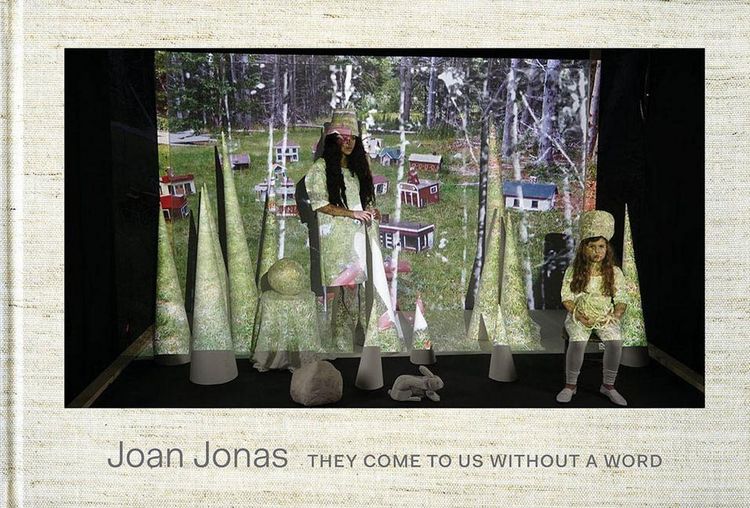 Produktbild: Joan Jonas: They Come to Us Without a Word