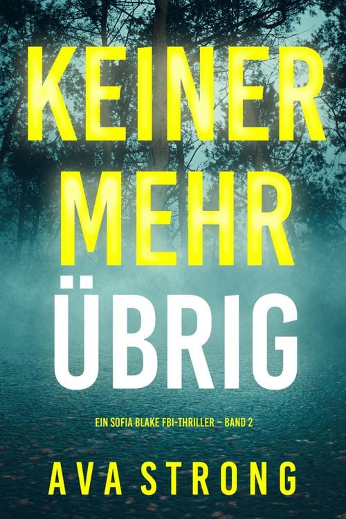 Produktbild: Keiner Mehr &Uuml;brig (Ein Sofia Blake FBI-Thriller - Band 2)