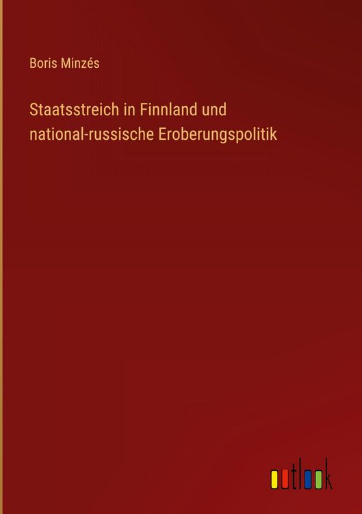 Produktbild: Staatsstreich in Finnland und national-russische Eroberungspolitik