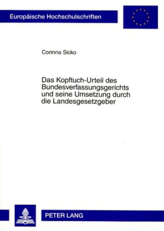 Produktbild: Das Kopftuch-Urteil des Bundesverfassungsgerichts und seine Umsetzung durch die Landesgesetzgeber