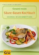 Produktbild: Fischer, E: S&auml;ure-Basen-Kochbuch