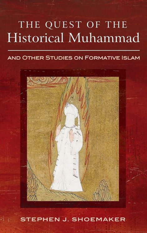 Produktbild: The Quest of the Historical Muhammad and Other Studies on Formative Islam
