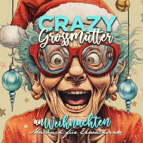 Produktbild: Crazy Gro&szlig;m&uuml;tter an Weihnachten Malbuch f&uuml;r Erwachsene