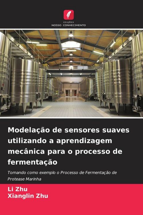 Produktbild: Modela&ccedil;&atilde;o de sensores suaves utilizando a aprendizagem mec&acirc;nica para o processo de fermenta&ccedil;&atilde;o