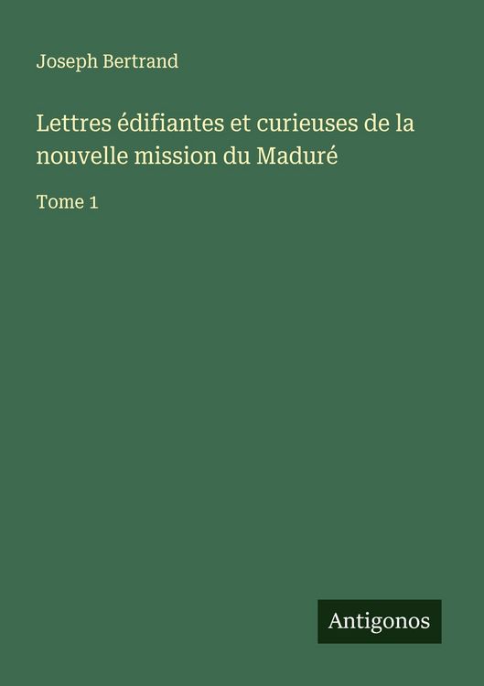 Produktbild: Lettres &eacute;difiantes et curieuses de la nouvelle mission du Madur&eacute;