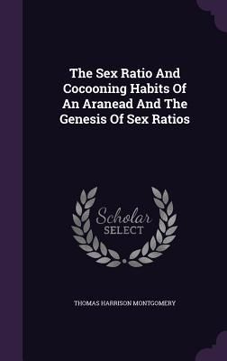 Produktbild: The Sex Ratio And Cocooning Habits Of An Aranead And The Genesis Of Sex Ratios