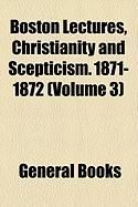 Produktbild: Boston Lectures, Christianity and Scepticism. 1871-1872 (Volume 3)