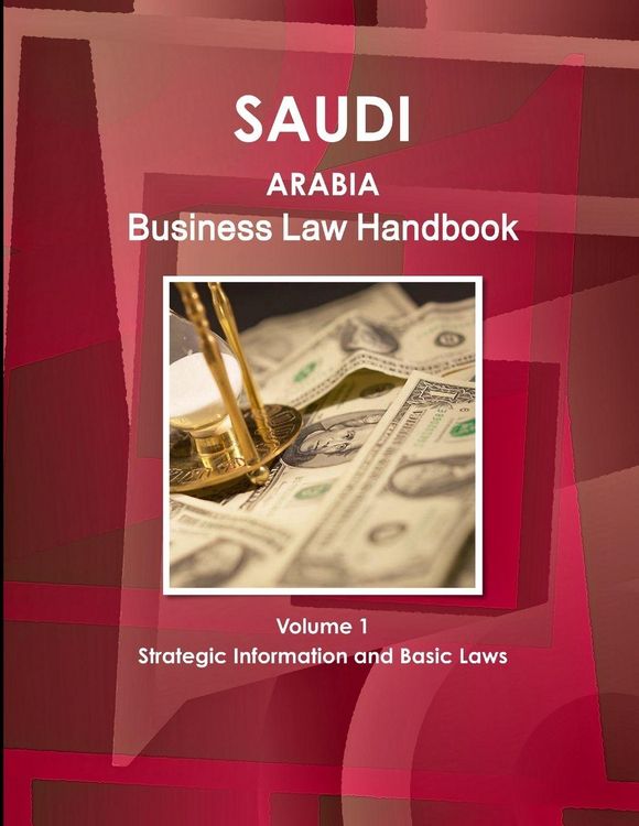Produktbild: Saudi Arabia Business Law Handbook Volume 1 Strategic Information and Basic Laws