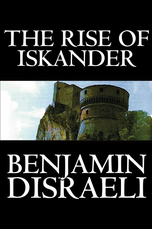Produktbild: The Rise of Iskander by Benjamin Disraeli, Fiction, Historical