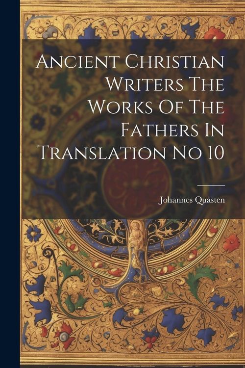Produktbild: Ancient Christian Writers The Works Of The Fathers In Translation No 10