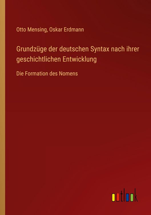Produktbild: Grundz&uuml;ge der deutschen Syntax nach ihrer geschichtlichen Entwicklung