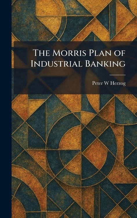 Produktbild: The Morris Plan of Industrial Banking