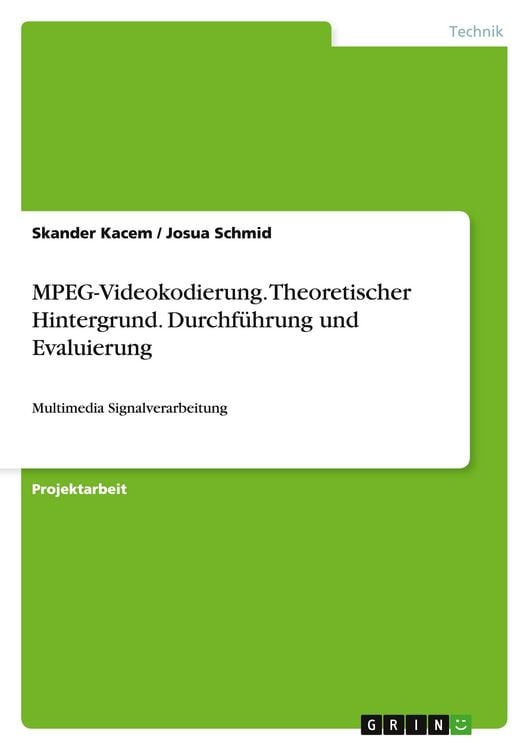 Produktbild: MPEG-Videokodierung. Theoretischer Hintergrund. Durchf&uuml;hrung und Evaluierung